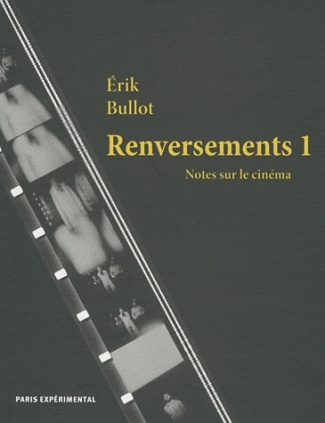 Renversements. Notes sur le cinéma Tome 1