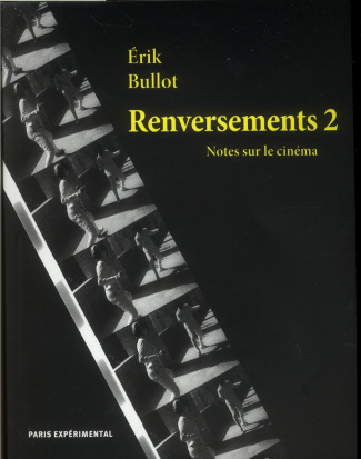 Renversements. Notes sur le cinéma Tome 2