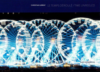 Le temps déroulé. Rubans photographiques (1973/2013), Edition bilingue français-anglais