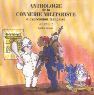 Anthologie de la connerie militariste d'expression française. Tome 2