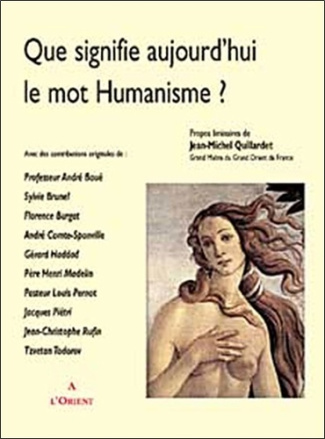 Que signifie aujourd'hui le mot humanisme ?