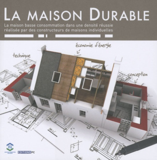 La maison durable. La maison basse consommation dans une densité réussie réalisée par des constructe