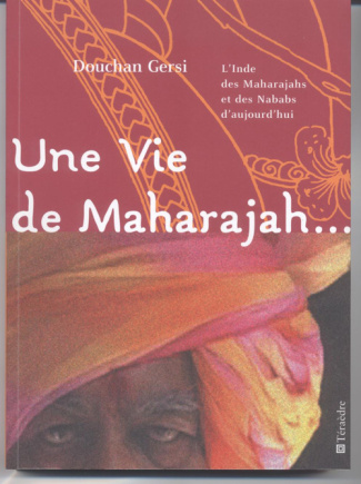 Une vie de maharajah...