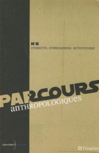 Parcours anthropologiques N° 6 : Ethnicité, ethnogenèse, autochtonie