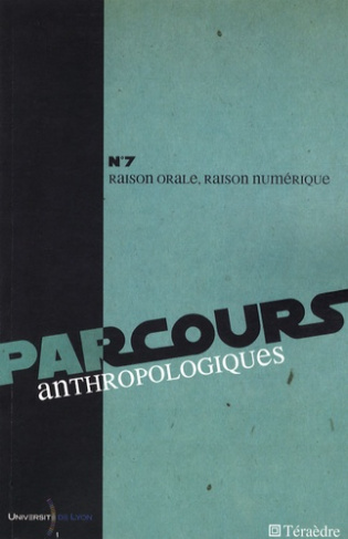 Parcours anthropologiques N° 7 : Raison orale, raison numérique
