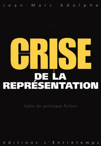 Crise de la représentation. Fable de politique-fiction
