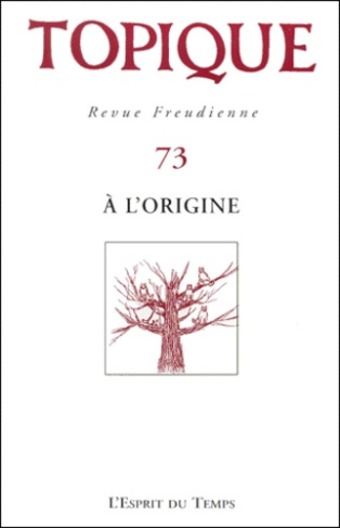 Topique N° 73 : A l'origine