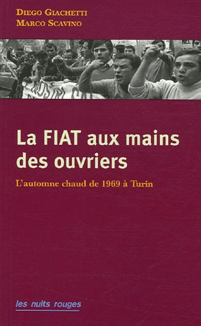 La Fiat aux mains des ouvriers. L'automne chaud de 1969 à Turin