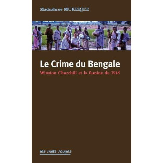 Le crime du Bengale. La part d'ombre de Winston Churchill