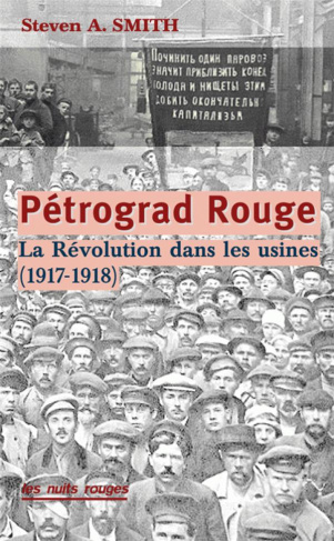 Petrograd rouge. La révolution dans les usines (de février 1917 à juin 1918)