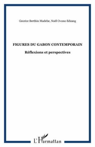 Figures du Gabon contemporain. Réflexions et perspectives