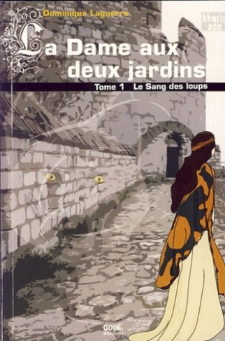 La Dame aux deux jardins Tome 1 : Le sang des loups