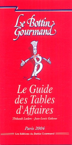 Le guide des tables d'affaires. Paris, Edition 2004