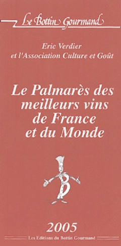 Le Palmarès des meilleurs vins de France et du Monde. Edition 2005
