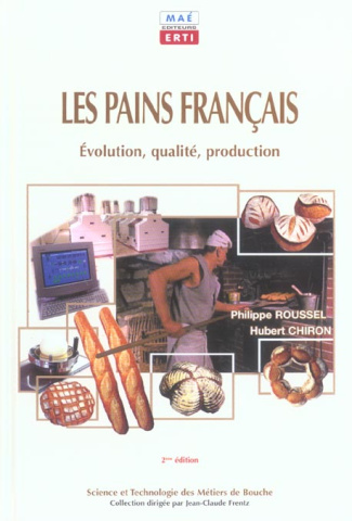 Les pains français. Evolution, qualité, production, 2e édition