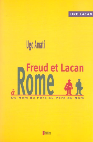Freud et Lacan à Rome. Du Nom du Père au Père du Nom