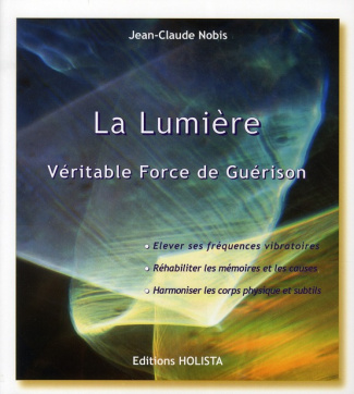 LA LUMIERE - VERITABLE FORCE DE GUERISON