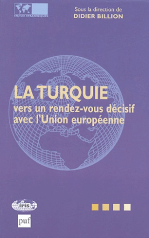 LA TURQUIE VERS UN RENDEZ-VOUS DECISIF AVEC L'UNION EUROPEENNE