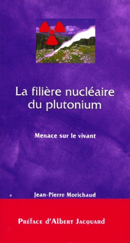 La filière nucléaire du plutonium.. Menace sur le vivant