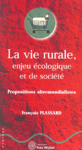 La vie rurale, enjeu écologique et de société. Propositions altermondialistes