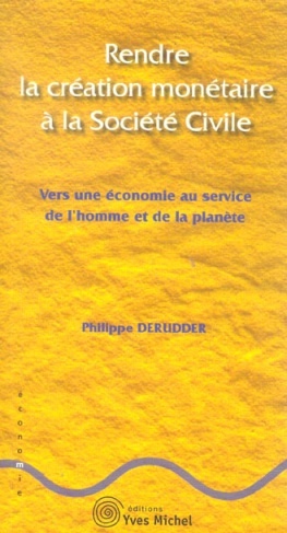 Rendre la création monétaire à la société civile. Vers une économie au service de l'homme et de la p