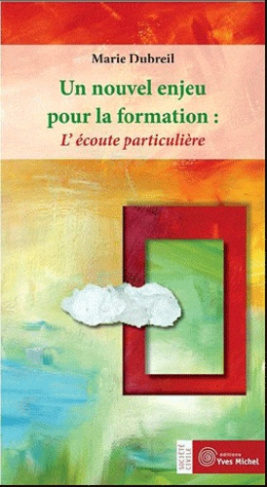 UN NOUVEL ENJEU POUR LA FORMATION : L'ECOUTE PARTICULIERE