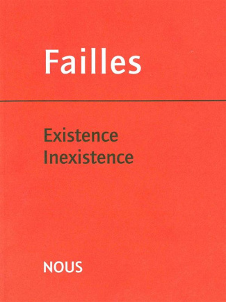 Failles N° 3 : Existence Inexistence