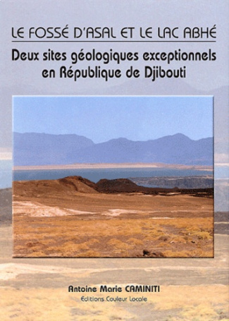 Le fossé d'Asal et le lac Abhe. Deux sites géologiques exceptionnels en République de Djibouti