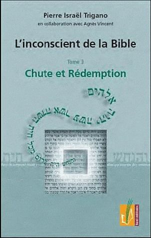 L'inconscient de la Bible. Tome 3, Chute et rédemption
