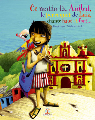 Ce matin là, Anibal, le perroquet de Luis, chante haut et fort