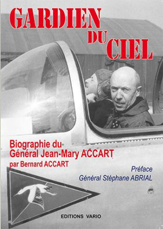 GARDIEN DU CIEL - BIOGRAPHIE DU GENERAL JEAN-MARY ACCART