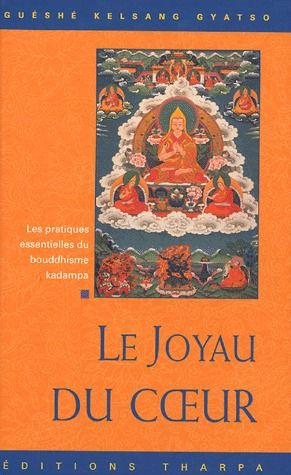 Le Joyau du Coeur. Les pratiques essentielles du Bouddhisme Kadampa