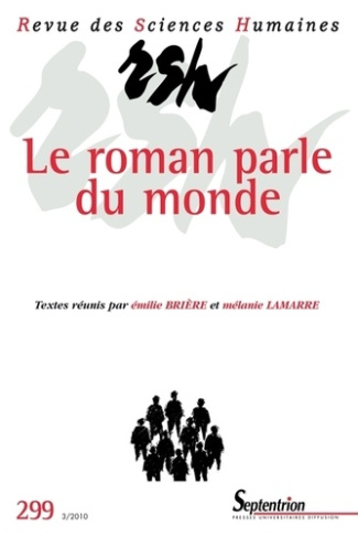 Revue des Sciences Humaines N° 299, 3/2010 : Le roman parle du monde. Lectures sociocritiques et soc