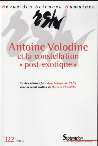 Revue des Sciences Humaines N° 322, 2/2016 : Antoine Volodine et la constellation "post-exotique"