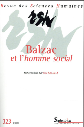 Revue des Sciences Humaines N° 323, 3/2016 : Balzac et l'homme social