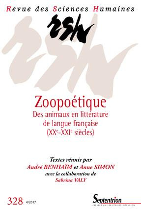 Revue des Sciences Humaines N° 328, 4/2017 : Zoopoétique. Des animaux en littérature de langue franç