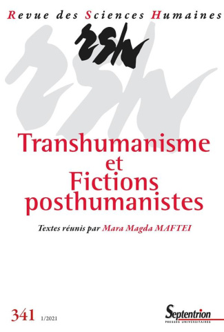 Revue des Sciences Humaines N° 341, 1/2021 : Transhumanisme et fictions posthumanistes