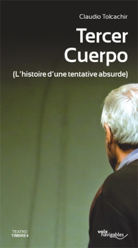 Tercer cuerpo. (L'histoire d'une tentative absurde)