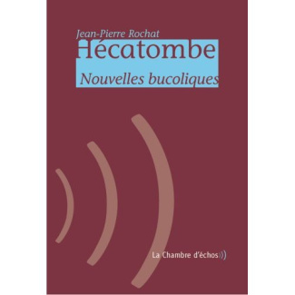 Hécatombe. Nouvelles bucoliques