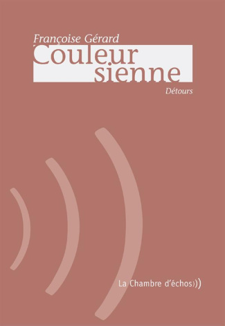 Couleur sienne. Détours