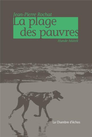 La plages des pauvres. Hunde-Mateli