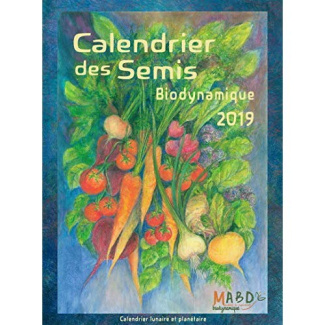 Calendrier des semis. Biodynamique, Edition 2019