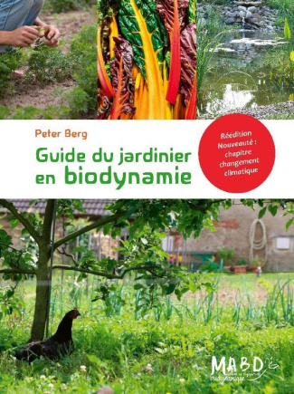 Guide du jardinier en biodynamie. Edition revue et augmentée