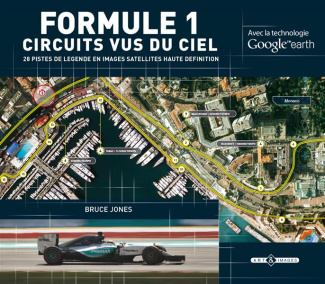 Formule 1 - Circuits vus du ciel / 28 pistes de légende en images satellites haute definition