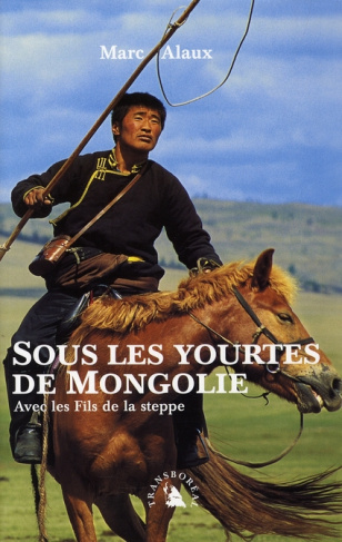 SOUS LES YOURTES DE MONGOLIE