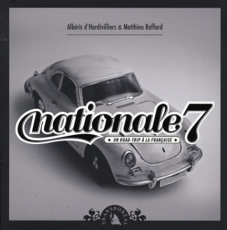 Nationale 7. Un Road Trip à la française