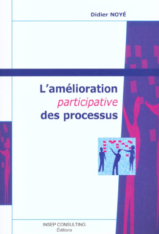 L'amélioration participative des processus. 3e édition