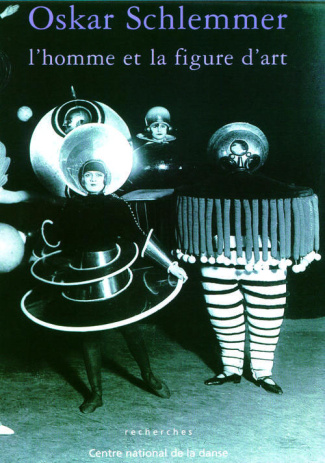 Oskar Schlemmer. L'homme et la figure d'art