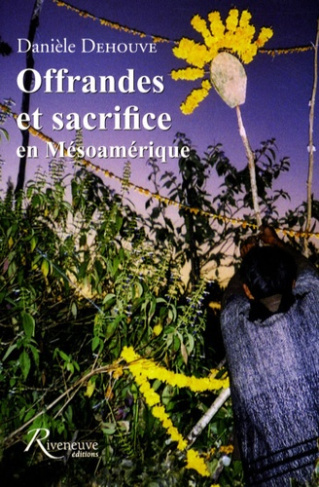 Offrandes et sacrifice en Mésoamérique