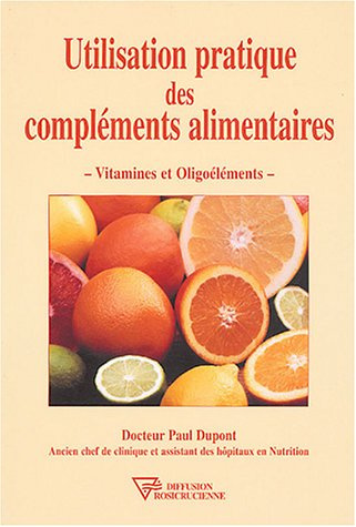 Utilisation pratique des compléments alimentaires. Vitamines et oligoéléments